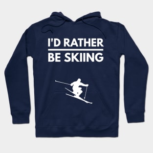 I'D RATHER BE SKIING - SKIING Hoodie